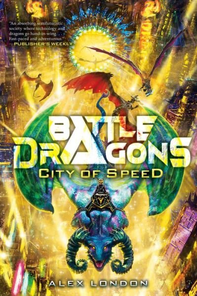 Cover for Alex London · City of Speed (Battle Dragons #2) (Gebundenes Buch) (2022)