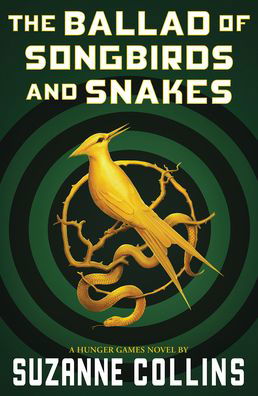 Cover for Suzanne Collins · Ballad of Songbirds and Snakes (a Hunger Games Novel) (Bok) (2023)