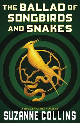 Cover for Suzanne Collins · Ballad of Songbirds and Snakes (a Hunger Games Novel) (Bog) (2023)