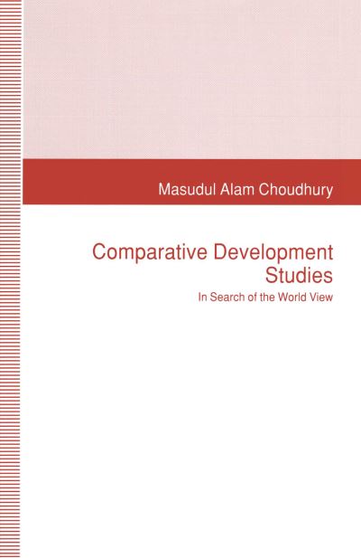 Cover for Masudul Alam Choudhury · Comparative Development Studies: In Search of the World View (Taschenbuch) [1st ed. 1993 edition] (1993)