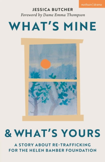 Cover for Jessica Butcher · What's Mine &amp; What's Yours: A Story about Re-Trafficking for the Helen Bamber Foundation - Modern Plays (Paperback Book) (2022)
