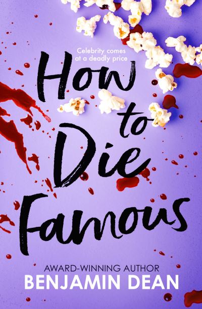 How To Die Famous - Benjamin Dean - Książki - Simon & Schuster Ltd - 9781398512573 - 20 lipca 2023