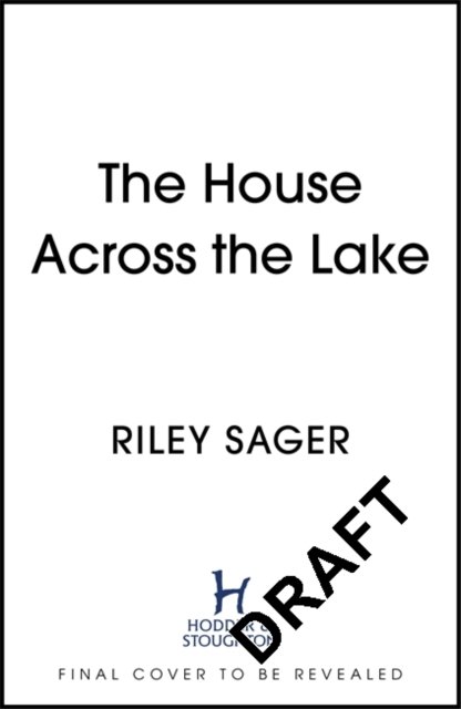 Riley Sager · The Only One Left: the next gripping novel from the