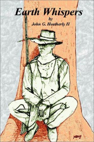 Cover for John G. Heatherly · Earth Whispers (Paperback Book) (2002)