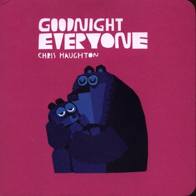 Cover for Chris Haughton · Goodnight Everyone (Kartonbuch) (2018)