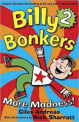 Billy Bonkers: More Madness! - Billy Bonkers - Giles Andreae - Books - Hachette Children's Group - 9781408303573 - February 5, 2009