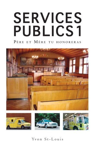 Cover for Yvon St-louis · Services Publics 1: Père et Mère Tu Honoreras (Paperback Bog) [French edition] (2006)