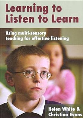 Cover for Helen White · Learning to Listen to Learn: Using Multi-Sensory Teaching for Effective Listening - Lucky Duck Books (Paperback Book) (2005)