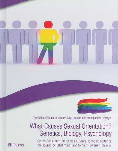 Cover for Bill Palmer · What Causes Sexual Orientation?: Genetics, Biology, Psychology (The Gallup's Guide to Modern Gay, Lesbian, &amp; Transgender Lifestyle) (Hardcover Book) (2010)