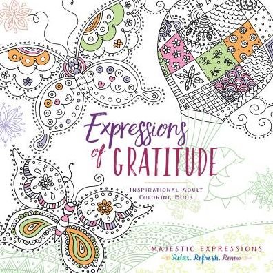Cover for Broadstreet Publishing · Adult Coloring Book: Expressions of Gratitude (Majestic Expressions): 22.86cm x 22.86cm, 128 Pages, 55 Beautiful Hand-Drawn Illustrations, Deluxe Square Coloring Book, High Quality, Acid-Free Coloring Paper, Encourageing Scriptures (Paperback Bog) (2016)