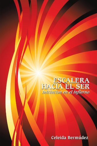 Cover for Celeida Bermúdez · Escalera Hacia El Ser: Iniciacion en El Infierno (Paperback Bog) [Spanish edition] (2010)