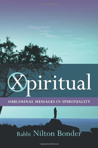 Cover for Nilton Bonder · Xpiritual: Subliminal Messages in Spirituality (Paperback Book) (2010)