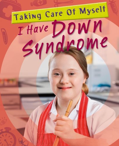 I Have Down Syndrome (Taking Care of Myself) - Jenny Bryan - Livros - Gareth Stevens Publishing - 9781433938573 - 16 de agosto de 2010