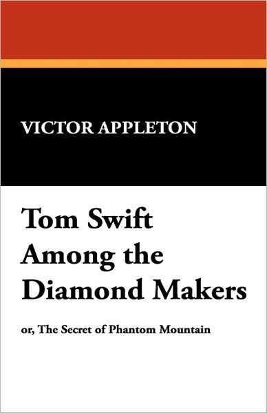 Cover for Victor II Appleton · Tom Swift Among the Diamond Makers (Paperback Book) (2007)