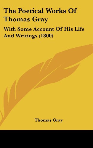 Cover for Thomas Gray · The Poetical Works of Thomas Gray: with Some Account of His Life and Writings (1800) (Hardcover Book) (2008)