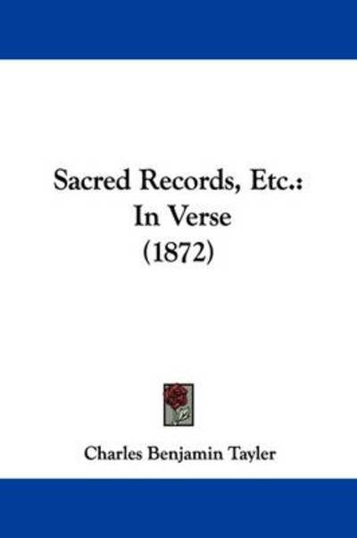 Cover for Charles Benjamin Tayler · Sacred Records, Etc.: in Verse (1872) (Paperback Book) (2009)