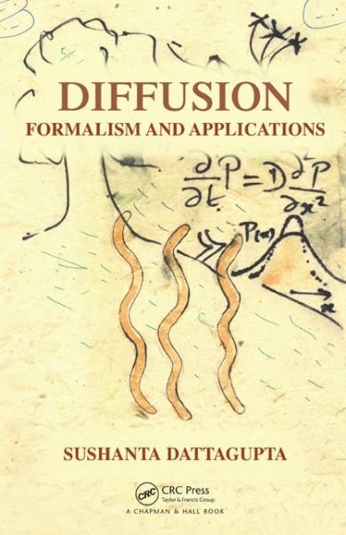 Diffusion: Formalism and Applications - Sushanta Dattagupta - Books - Taylor & Francis Inc - 9781439895573 - November 12, 2013