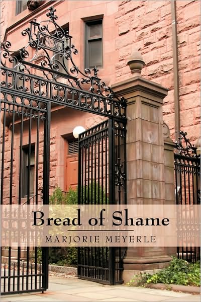 Cover for Meyerle Marjorie Meyerle · Bread of Shame (Paperback Book) (2009)