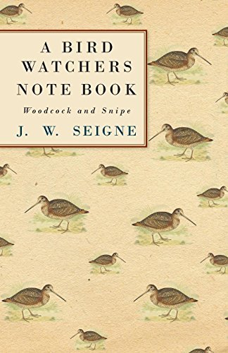 Cover for J. W. Seigne · A Bird Watchers Note Book - Woodcock and Snipe (Taschenbuch) (2010)