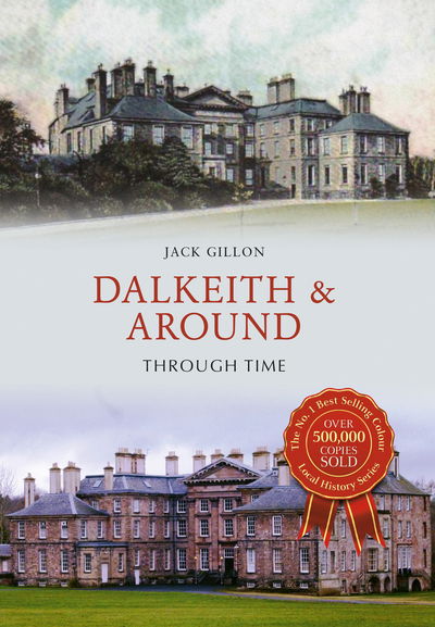 Cover for Jack Gillon · Dalkeith &amp; Around Through Time - Through Time (Paperback Book) [UK edition] (2016)