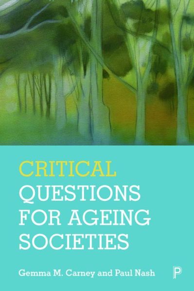 Cover for Carney, Gemma (Queen's University, Belfast) · Critical Questions for Ageing Societies (Hardcover Book) (2020)