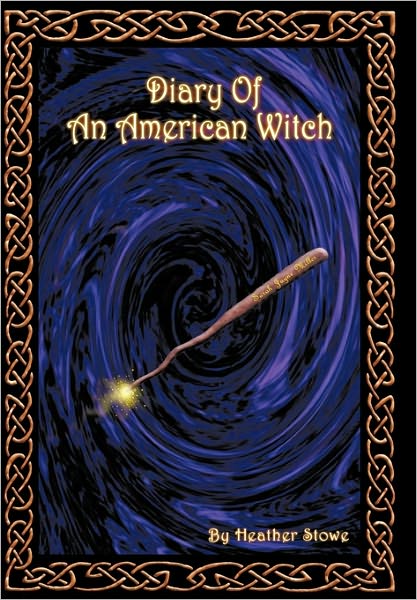 Cover for Heather Stowe · Diary of an American Witch: Volume One (Hardcover Book) (2010)