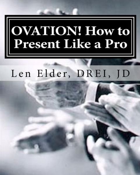 Cover for Len Elder · Ovation - How to Present Like a Pro: the Re-invention of Adult Education (Pocketbok) (2011)