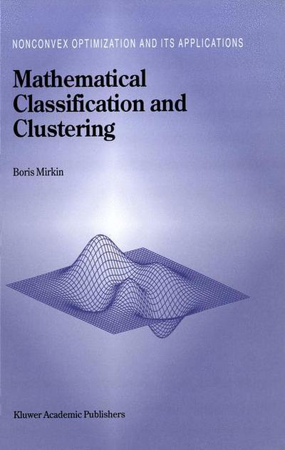 Cover for Boris Mirkin · Mathematical Classification and Clustering - Nonconvex Optimization and Its Applications (Taschenbuch) [Softcover reprint of the original 1st ed. 1996 edition] (2011)