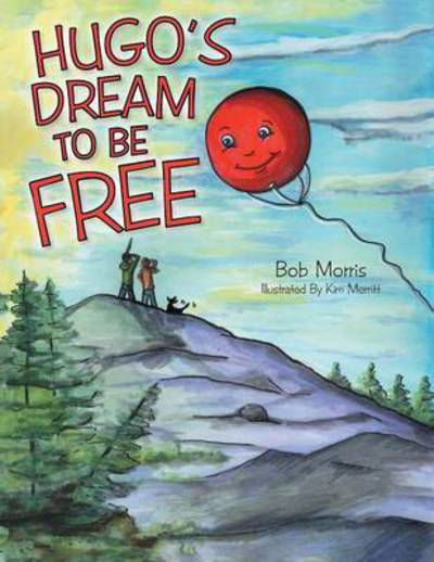 Cover for Bob Morris · Hugo's Dream to Be Free (Paperback Book) (2015)