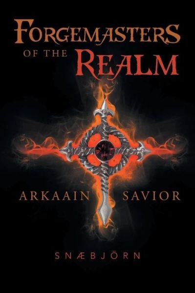 Cover for Snaebjorn · Forgemasters of the Realm: Arkaain Savior (Pocketbok) (2013)