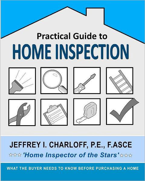 Cover for P E Jeffrey I Charloff · Practical Guide to Home Inspection: What You Need to Know Before You Buy a Home (Paperback Book) (2011)
