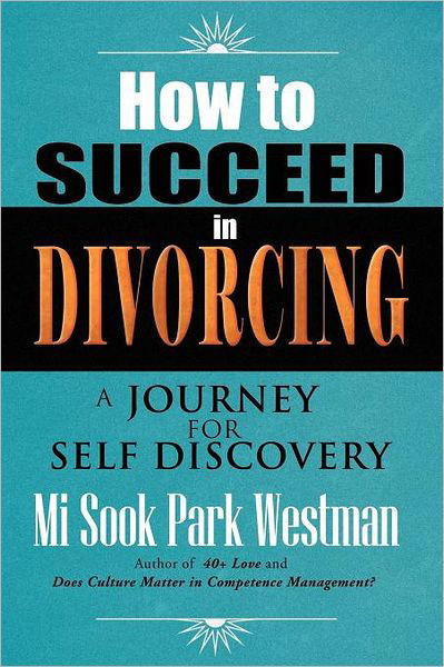 Cover for Mi Sook Park Westman · How to Succeed in Divorcing: a Journey for Self Discovery (Pocketbok) (2012)