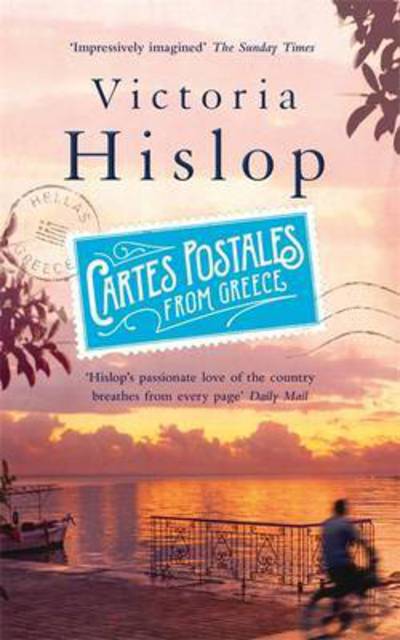 Cartes Postales from Greece - Victoria Hislop - Kirjat - Headline Publishing Group - 9781472241573 - torstai 1. kesäkuuta 2017