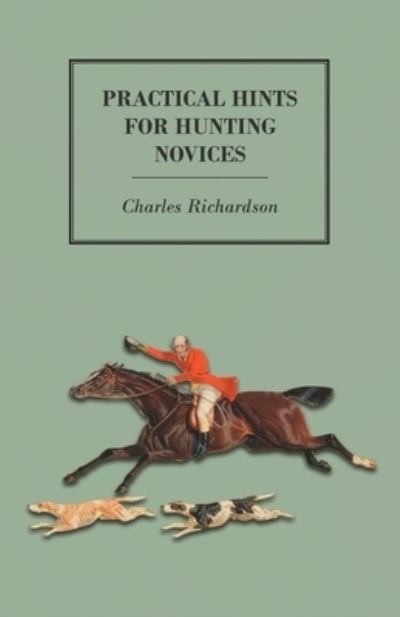 Cover for Charles Richardson · Practical Hints for Hunting Novices (Paperback Bog) (2015)