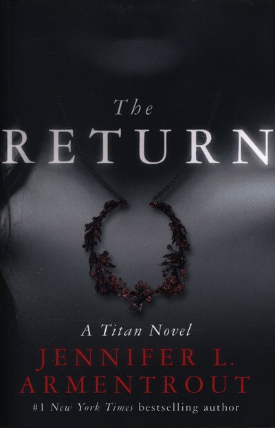 The Return: The Titan Series Book 1 - The Titan Series - Jennifer L. Armentrout - Böcker - Hodder & Stoughton - 9781473611573 - 26 februari 2015