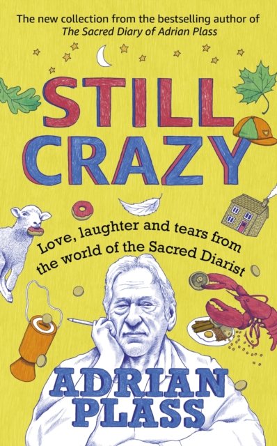 Cover for Adrian Plass · Still Crazy: Love, laughter and tears from the world of the Sacred Diarist (Taschenbuch) (2024)