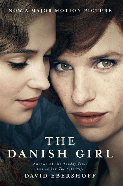 Cover for David Ebershoff · The Danish Girl: The Sunday Times bestseller and Oscar-winning movie starring Alicia Vikander and Eddie Redmayne (Paperback Book) (2015)