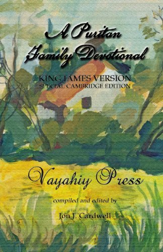 Cover for Vayahiy Press · A Puritan Family Devotional: King James Version - Special Cambridge Edition (Paperback Book) [Special edition] (2012)