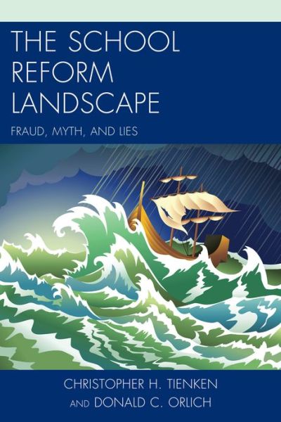 Cover for Christopher H. Tienken · The School Reform Landscape: Fraud, Myth, and Lies (Hardcover Book) (2013)