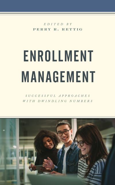 Enrollment Management: Successful Approaches with Dwindling Numbers -  - Books - Bloomsbury Publishing Plc - 9781475860573 - July 1, 2021