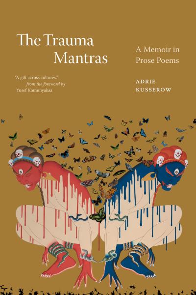 Cover for Adrie Kusserow · The Trauma Mantras: A Memoir in Prose Poems (Paperback Book) (2024)