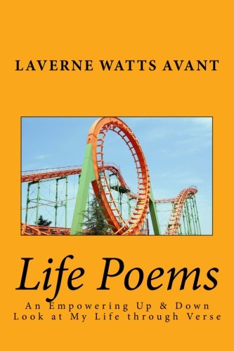 Cover for Laverne Watts Avant · Life Poems: an Empowering Up &amp; Down Look at My Life Through Verse (Paperback Book) (2012)