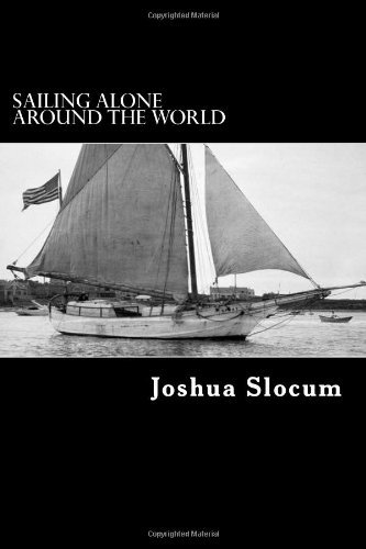 Sailing Alone Around the World - Joshua Slocum - Książki - CreateSpace Independent Publishing Platf - 9781479239573 - 1 września 2012