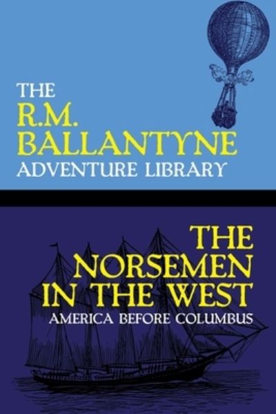 Cover for R.M. Ballantyne · The Norsemen in the West America Before Columbus (Paperback Book) (2020)