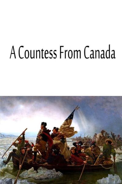 A Countess from Canada - Bessie Marchant - Books - Createspace - 9781480033573 - October 9, 2012