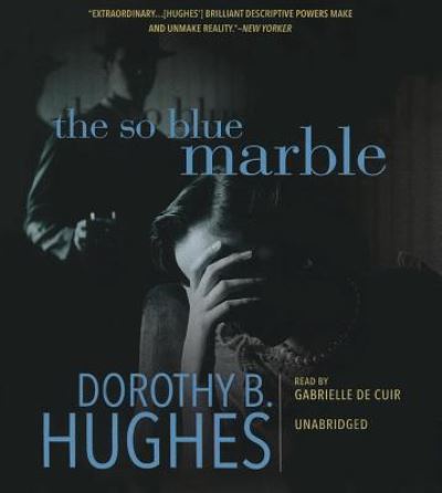 The So Blue Marble - Dorothy B. Hughes - Music - Skyboat Media and Blackstone Audio - 9781483032573 - August 19, 2014