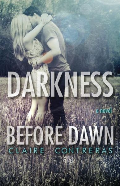 Cover for Claire Contreras · Darkness Before Dawn (Volume 2) (Paperback Book) (2013)