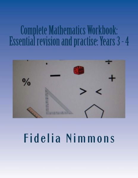 Cover for Fidelia Nimmons · Complete Mathematics Workbook: Essential Revision and Practise: Years 2 - 5 with Answers (Paperback Bog) (2013)