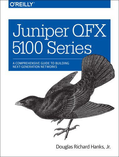 Juniper QFX5100 Series - Hanks, Douglas Richard, Jr. - Books - O'Reilly Media - 9781491949573 - December 30, 2014