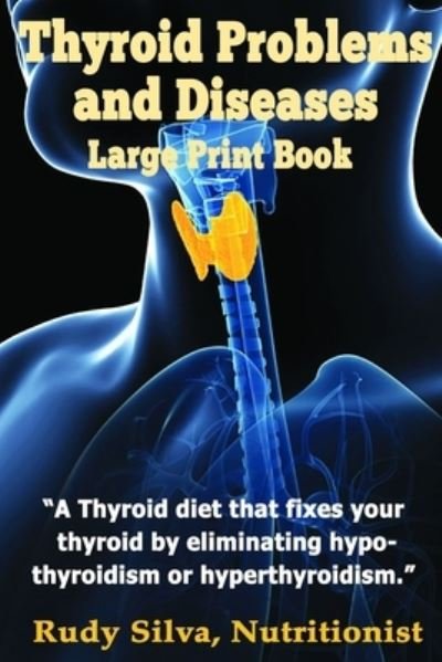 Cover for Rudy Silva Silva · Thyroid Problems and diseases (Paperback Book) (2013)